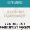 7 Keys to fill, Lead & Monetize Retreats, Workshops & Conferences