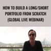 How to Build a Long/Short Portfolio from Scratch (GLOBAL LIVE WEBINAR) – Anton Kreil