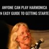 Anyone Can Play Harmonica: An Easy Guide to Getting Started - Peter Madcat Ruth