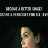 Become a Better Singer Lessons and Exercises for All Levels » Courses[GB]