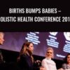 Births Bumps Babies E28093 Holistic Health Conference 2015 » Courses[GB]