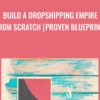 Build a Dropshipping Empire From Scratch Proven Blueprint » Courses[GB]