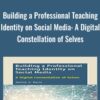 Building a Professional Teaching Identity on Social Media A Digital Constellation of Selves » Courses[GB]