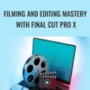 Filming And Editing Mastery With Final Cut Pro X - Cameron Blas