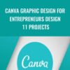 Canva Graphic Design for Entrepreneurs Design 11 Projects - Jeremy Deighan