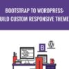 Chris Dixon Bootstrap to WordPress Build Custom Responsive themes » Courses[GB]