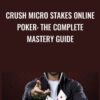 Crush Micro Stakes Online Poker The Complete Mastery Guide » Courses[GB]