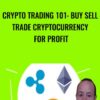 Crypto Trading 101 Buy Sell Trade Cryptocurrency for Profit » Courses[GB]