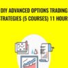 DIY Advanced Options Trading Strategies 5 Courses 11 Hours » Courses[GB]