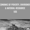 Economic of Poverty, Enviroment & Natural-Resource Use - R.J.Bogers