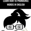 Emma Saying Learn How to Pronounce Words in English » Courses[GB]