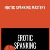 Erotic Spanking Mastery - Pleasure Mechanics