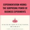 Experimentation Works: The Surprising Power of Business Experiments - Stefan Thomke