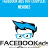 Facebook Ads for Complete Newbies E28093 Danny Veiga » Courses[GB]