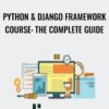 Python & Django Framework Course: The Complete Guide – Fatah Gabriel