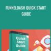 FunnelDash Quick Start Guide - John Shea