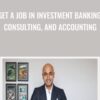 Get a Job in Investment Banking2C Consulting2C and Accounting » Courses[GB]