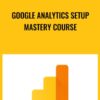 Google Analytics Setup Mastery Course - Paul Koks