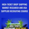 High-Ticket Drop Shipping Market Research and USA Supplier Recruiting Course - Trevor Fenner