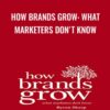 How Brands Grow: What Marketers Don't Know - Byron Sharp