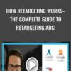 How Retargeting WorksE28093The Complete Guide To Retargeting Ads » Courses[GB]
