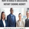 How To Build a Successful Notary Signing Agency » Courses[GB]