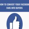 How To Convert Your Facebook Fans Into Buyers » Courses[GB]