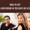 How To Get A Girlfriend In Ten Days Or Less - Brent Smith
