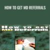How To Get MD Referrals -  Melissa Roth