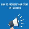 How To Promote Your Event On Facebook - Sandor Kiss