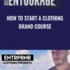 How To Start A Clothing Brand Course Secret Entourage » Courses[GB]