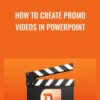 How to Create Promo Videos in PowerPoint » Courses[GB]