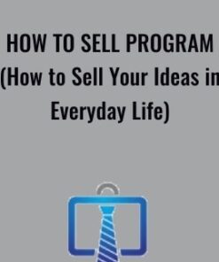 How to Sell Program How to Sell Your Ideas in Everyday Life Victor Cheng 1 » Courses[GB]