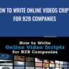 How to Write Online Video Scripts for B2B Companies » Courses[GB]