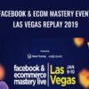 Facebook & Ecom Mastery event Las Vegas Replay 2019 – Istack Training
