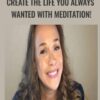 Jane Morales Create the Life You Always wanted with Meditation » Courses[GB]