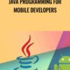 Java Programming for Mobile Developers