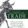 Mastering the Trade, Third Edition: Proven Techniques for Profiting from Intraday and Swing Trading Setups – John Carter