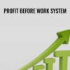 Profit Before Work System – John Piper