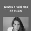 Launch A 6 Figure Blog In A Weekend Brittany Lynch » Courses[GB]