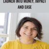 Launch Into Money, Impact And Ease - Cristina Bold