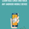 Learn Kali Linux and hack any Android Mobile device - Mohamed Atef