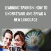 Learning Spanish How to Understand and Speak a New Language1 » Courses[GB]