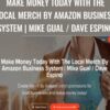 Make Money Today With The Local Merch By Amazon Business System Mike Gual Dave Espino » Courses[GB]