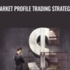 Market Profile Trading Strategies