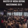 Master of media buying mastermind 2019