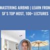 Mastering Airbnb | Learn from SF's top host, 100+ lectures - Evan Kimbrell