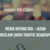 Media Buying ROI E28093 Jason McClain High Traffic Academy » Courses[GB]