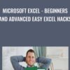 Microsoft Excel - Beginners And Advanced Easy Excel Hacks - Michael Waknin