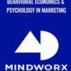 Mindworx Academy Behavioral Economics Psychology in Marketing » Courses[GB]